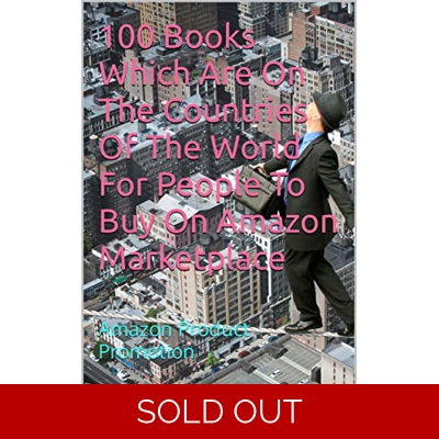 100 Books Which Are On The Countries Of The World For People To Buy On Amazon Marketplace: Amazon Product Promotion (Amazon Book Promotion 137) Kind
